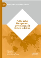 Joh Connolly, John Connolly, van der Zwet, van der Zwet, Arno van der Zwet, Arno van der Zwet - Public Value Management, Governance and Reform in Britain