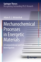 Adam A L Michalchuk, Adam A. L. Michalchuk - Mechanochemical Processes in Energetic Materials