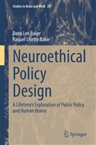 Dana Le Baker, Dana Lee Baker, Raquel Baker, Raquel Lisette Baker - Neuroethical Policy Design