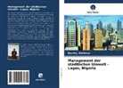 David J Edelman, David J. Edelman - Management der städtischen Umwelt - Lagos, Nigeria