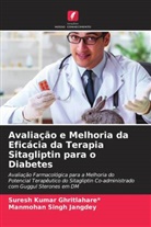 Suresh Kumar Ghritlahare*, Manmohan Singh Jangdey - Avaliação e Melhoria da Eficácia da Terapia Sitagliptin para o Diabetes