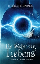 Charles H Barnes, Charles H. Barnes - Die Bücher des Lebens