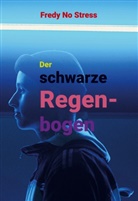 Fredy No Stress - Der schwarze Regenbogen