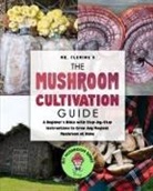 Stephen Fleming - The Mushroom Cultivation Guide
