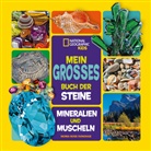 Moira Rose Donohue - Mein großes Buch der Steine, Mineralien und Muscheln