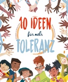 Eleonora Fornasari, Clarissa Corradin - 10 Ideen für mehr Toleranz