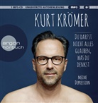 Kurt Krömer, Kurt Krömer - Du darfst nicht alles glauben, was du denkst, 1 Audio-CD, 1 MP3 (Hörbuch)