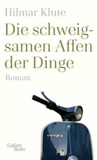 Hilmar Klute - Die schweigsamen Affen der Dinge