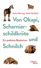 Ulrike Sterblich, Heik Werning, Heiko Werning - Von Okapi, Scharnierschildkröte und Schnilch
