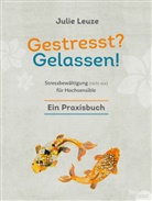 Julie Leuze - Gestresst? Gelassen!