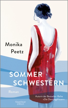 Monika Peetz - Sommerschwestern - Roman | Der SPIEGEL-Bestseller #1 von der Autorin der »Dienstagsfrauen«