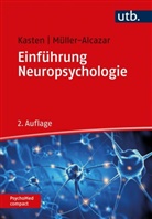 Erich Kasten, Anett Müller-Alcazar - Einführung Neuropsychologie