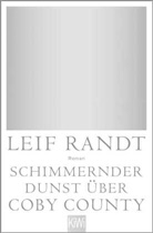 Leif Randt - Schimmernder Dunst über CobyCounty