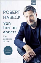 Robert Habeck - Von hier an anders