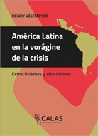 Henry Veltmeyer - América Latina en la vorágine de la crisis