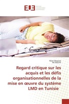 Ali Elloumi, Nizar Ghayaza - Regard critique sur les acquis et les défis organisationnelles de la mise en oeuvre du système LMD en Tunisie