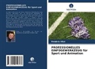 Frédéric Illivi - PROFESSIONELLES EINFÜGEWERKZEUG für Sport und Animation