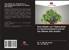 A. Dinesh Kumar, Dr. A. Dinesh Kumar, M. Vasuki, Mrs. M. Vasuki - Une étude sur l'éducation à l'environnement parmi les élèves des écoles