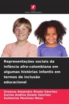 Greasse Alejandra Álzate Sánchez, Karina Andrea Álzate Sánchez, Katherine Martínez Mesa - Representações sociais da infância afro-colombiana em algumas histórias infantis em termos de inclusão educacional