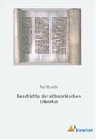 Karl Budde - Geschichte der althebräischen Literatur