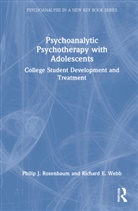 Philip Rosenbaum, Philip J. Rosenbaum, Philip J. Webb Rosenbaum, Philip Webb Rosenbaum, Rosenbaum Philip, Richard Webb... - Psychoanalytic Psychotherapy With Adolescents
