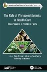 Megh R. Goyal, Ramasamy Harikrishnan, Hafiz Ansar Rasul Suleria, Hafiz Ansar Rasul Suleria - The Role of Phytoconstitutents in Health Care