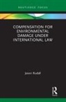 Jason Rudall - Compensation for Environmental Damage Under International Law