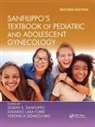 Veronica Gomez-Lobo, Eduardo Lara-Torre, Joseph S. (Magee-Womens Hospital Sanfilippo, Veronica Gomez-Lobo, Eduardo Lara-Torre, Lara-Torre Eduardo... - Sanfilippo''s Textbook of Pediatric and Adolescent Gynecology