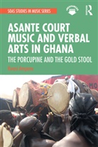 Kwasi Ampene, Ampene Kwasi - Asante Court Music and Verbal Arts in Ghana