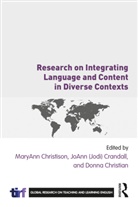 Maryann (University of Utah Christison, Maryann Crandall Christison, JoAnn (Jodi) Crandall, Donna Christian, Maryann Christison, JoAnn (Jodi) Crandall - Research on Integrating Language and Content in Diverse Contexts