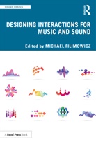 Michael Filimowicz, Michael (Simon Fraser University Filimowicz, Michael Filimowicz, Filimowicz Michael - Designing Interactions for Music and Sound