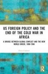 Flavia Gasbarri - Us Foreign Policy and the End of the Cold War in Africa