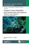 A. K. Haghi, Ravindra S. Shinde - Modern Green Chemistry and Heterocyclic Compounds