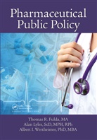 Thomas R. Fulda, Thomas R. Lyles Fulda, Fulda Thomas R., Alan Lyles, Lyles Alan, Albert I Wertheimer - Pharmaceutical Public Policy