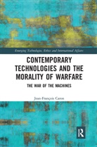 Jean-Francois Caron, Jean-François Caron, Jean-Francois (Nazarbayev University Caron - Contemporary Technologies and the Morality of Warfare