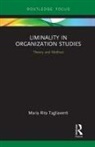 Maria Rita Tagliaventi - Liminality in Organization Studies