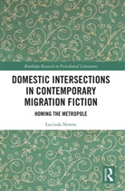 Lucinda Newns - Domestic Intersections in Contemporary Migration Fiction