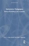 Kate (Te Herenga Waka-Victoria University Schick, Kate Schick, Schick Kate, Claire Timperley - Subversive Pedagogies