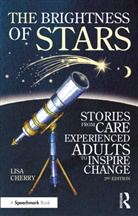 Lisa Cherry - Brightness of Stars: Stories From Care Experienced Adults to Inspire