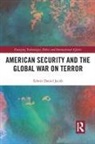 Edwin Jacob, Edwin Daniel Jacob - American Security and the Global War on Terror