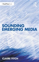 Claire Fitch - Sounding Emerging Media