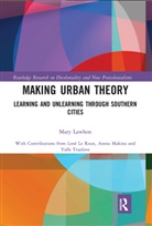 Mary Lawhon, Mary (University of Oklahoma Lawhon, Anesu Makina, Lené Le Roux, Yaffa Truelove - Making Urban Theory