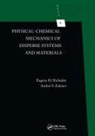 Eugene D. Shchukin, Eugene D. (Johns Hopkins University Shchukin, Eugene D. Zelenev Shchukin, Shchukin Eugene D., Andrei S. Zelenev, Zelenev Andrei S. - Physical-Chemical Mechanics of Disperse Systems and Materials