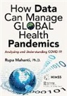 Rupa Mahanti - How Data Can Manage Global Health Pandemics
