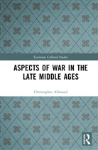 Christopher Allmand, Allmand Christopher - Aspects of War in the Late Middle Ages