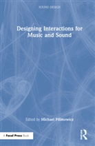 Michael Filimowicz, Michael (Simon Fraser University Filimowicz, Michael Filimowicz, Filimowicz Michael - Designing Interactions for Music and Sound