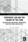 Wm. Dennis Huber - Corporate Law and the Theory of the Firm