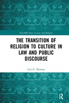 Lori Beaman, Lori G. Beaman, Beaman Lori - Transition of Religion to Culture in Law and Public Discourse