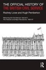 Rodney Lowe, Rodney Pemberton Lowe, Lowe Rodney, Hugh Pemberton, Pemberton Hugh - Official History of the British Civil Service