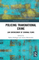 Saskia (University of Sydney Law School Hufnagel, Saskia Moiseienko Hufnagel, Saskia Hufnagel, Hufnagel Saskia, Anton Moiseienko - Policing Transnational Crime